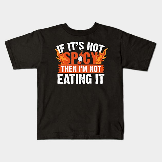 not spicy Kids T-Shirt by CurlyDesigns